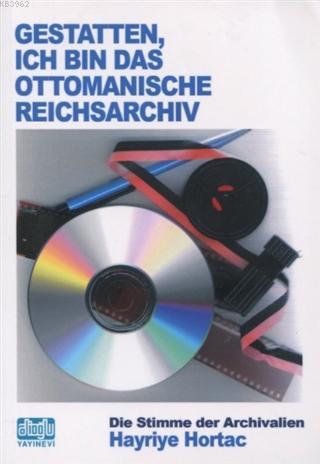 Gestatten Ich Bin Das Ottomanische Reichsarchiv - Kitapiks.com