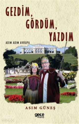 Gezdim, Gördüm, Yazdım;Adım Adım Avrupa - Kitapiks.com