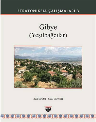 Gibye (Yeşilbağcılar) - Stratonikeia Çalışmaları 3 - Kitapiks.com