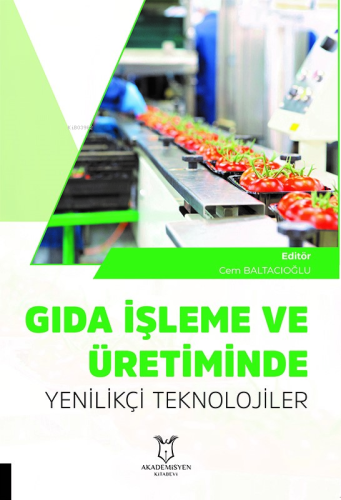 Gıda İşleme ve Üretiminde Yenilikçi Teknolojiler - Kitapiks.com