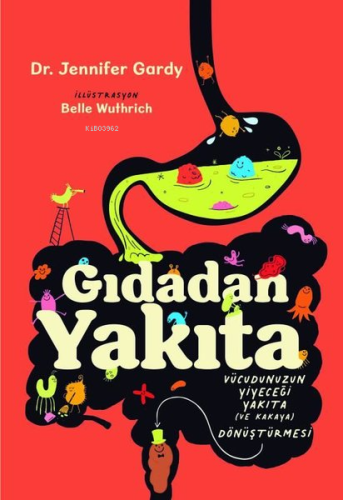 Gıdadan Yakıta - Vücudunuzun Yiyeceği Yakıta Dönüştürmesi - Kitapiks.c