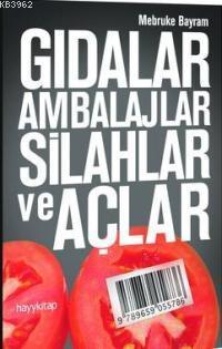 Gıdalar, Ambalajlar, Silahlar ve Açlar - Kitapiks.com