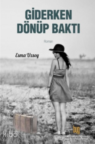 Giderken Dönüp Baktı - Kitapiks.com