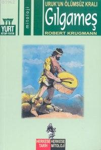 Gılgameş; Uruk'un Ölümsüz Kralı - Kitapiks.com