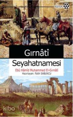 Gırnâtî Seyahatnamesi - Kitapiks.com