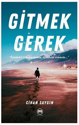 Gitmek Gerek - İçindeki Cehennemden İçindeki Cennete - Kitapiks.com