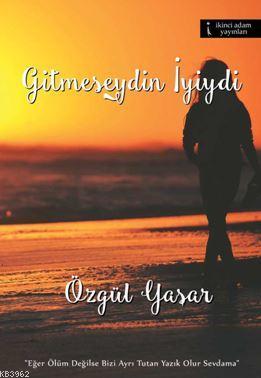 Gitmeseydin İyiydi - Kitapiks.com