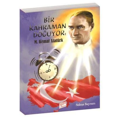 Gizemli Bahçe Bir Kahraman Doğuyor M.Kemal Atatürk - Kitapiks.com
