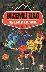 Gizemli Dağ; Kızılırmak Kıyısında - Kitapiks.com
