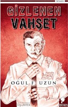 Gizlenen Vahşet - Kitapiks.com