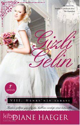 Gizli Gelin; VIII. Henry'nin Sarayı - Kitapiks.com