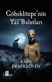 Göbeklitepe'nin Yas Bulutları