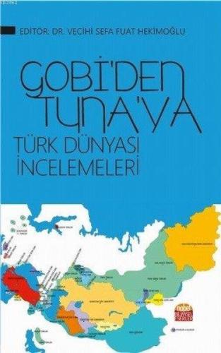 Gobi'den Tuna'ya Türk Dünyası İncelemeleri - Kitapiks.com