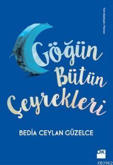 Göğün Bütün Çeyrekleri - Kitapiks.com