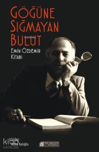 Göğüne Sığmayan Bulut; Emin Özdemir Kitabı - Kitapiks.com