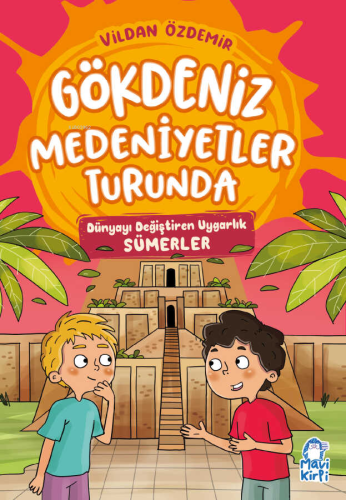 Gökdeniz Medeniyetler Turunda;Dünyayı Değiştiren Uygarlık Sümerler - K