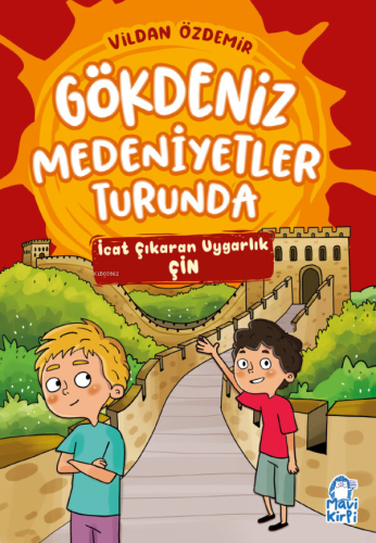 Gökdeniz Medeniyetler Turunda;İcat Çıkaran Uygarlık Çin - Kitapiks.com