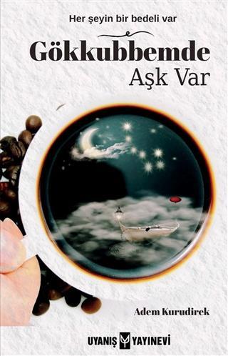 Gökkubbemde Aşk Var - Kitapiks.com