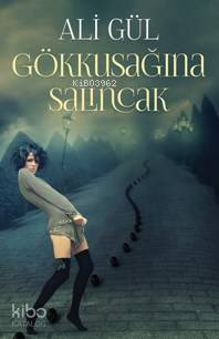 Gökkuşağına Salıncak - Kitapiks.com