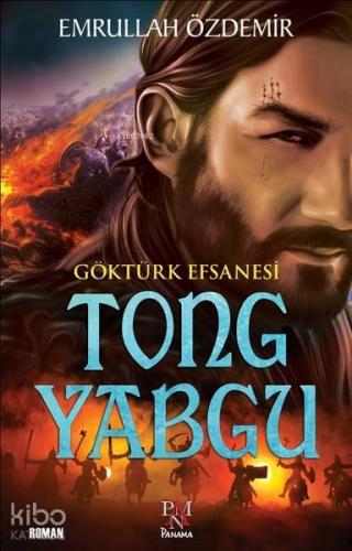 Göktürk Efsanesi Tong Yabgu - Kitapiks.com