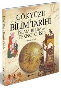 Gökyüzü ve Bilim Tarihi; İslam Bilim ve Teknolojisi - Kitapiks.com