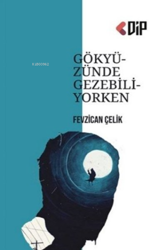 Gökyüzünde Gezebiliyorken - Kitapiks.com