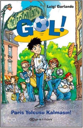 Gol! 6: Paris Yolcusu Kalmasın - Kitapiks.com