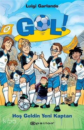 Hoş Geldin Yeni Kaptan - Gol 8 - Kitapiks.com