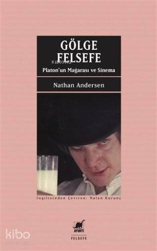 Gölge Felsefe; Platon'un Mağarası ve Sinema - Kitapiks.com