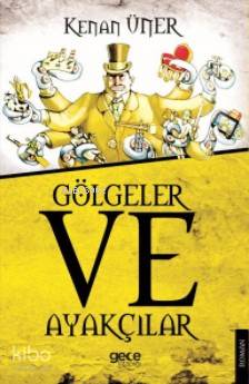 Gölgeler ve Ayakçılar - Kitapiks.com