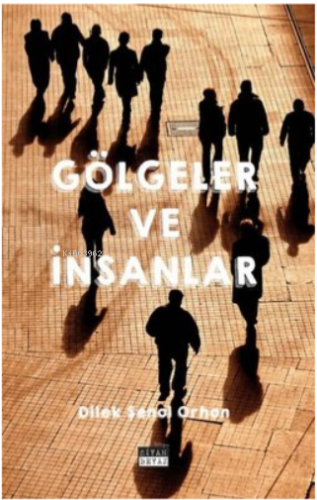 Gölgeler ve İnsanlar - Kitapiks.com