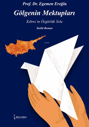 Gölgenin Mektupları;Kıbrıs'ın Özgürlük Yolu - Kitapiks.com