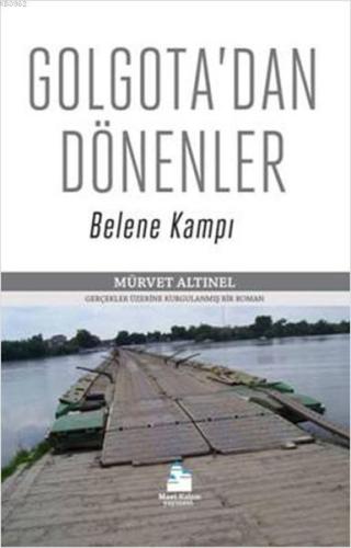 Golgota'dan Dönenler; Belene Kampı - Kitapiks.com
