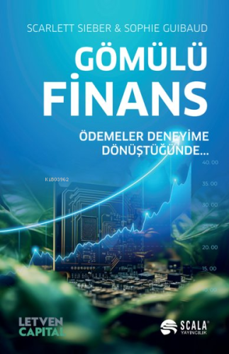 Gömülü Finans - Ödemeler Deneyime Dönüştüğünde… - Kitapiks.com