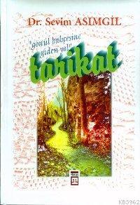 Gönül Bahçesine Giden Yol:tarikat - Kitapiks.com