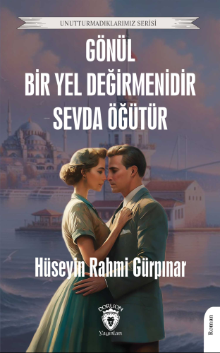 Gönül Bir Yel Değirmenidir Sevda Öğütür - Kitapiks.com