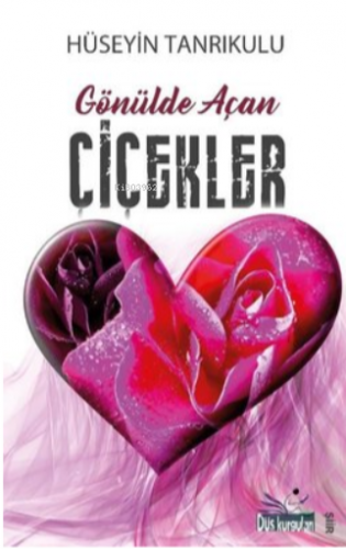Gönülde Açan Çiçekler - Kitapiks.com