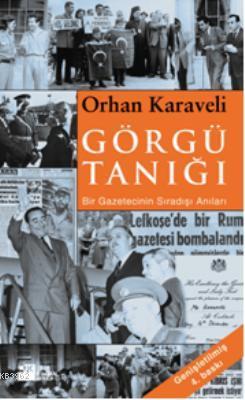 Görgü Tanığı; Bir Gazetecinin Sıradışı Anıları - Kitapiks.com