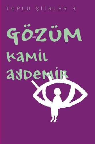 Gözüm - Toplu Şiirler 3 - Kitapiks.com