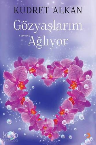 Gözyaşlarım Ağlıyor - Kitapiks.com