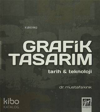 Grafik Tasarım; Tarih ve Teknoloji - Kitapiks.com
