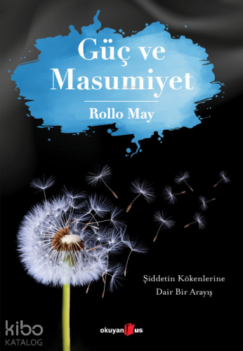 Güç ve Masumiyet; Şiddetin Kökenlerine Dair Bir Arayış - Kitapiks.com
