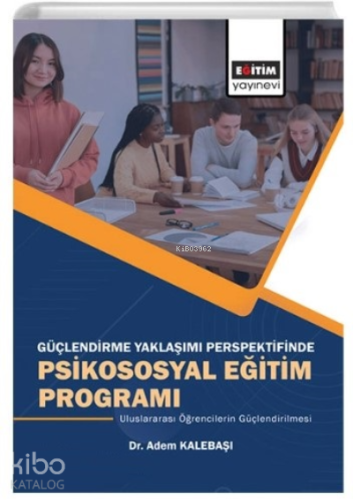 Güçlendirme Yaklaşımı Perspektifinde;Psikososyal Eğitim Programı - Kit