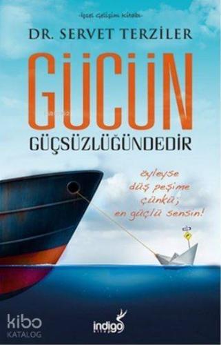 Gücün Güçsüzlüğündedir