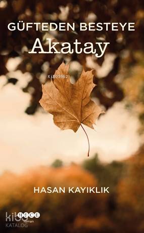 Güfteden Besteye Akatay - Kitapiks.com