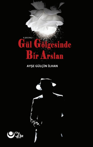 Gül Gölgesinde Bir Arslan - Kitapiks.com