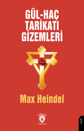 Gül - Haç Tarikatı Gizemleri - Kitapiks.com