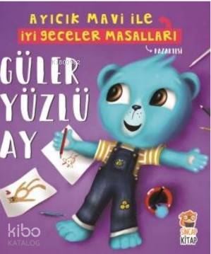 Güleryüzlü Ay- Ayıcık Mavi ile İyi Geceler Masalları - Kitapiks.com