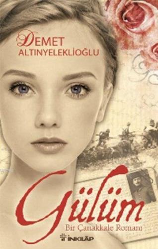 Gülüm; Bir Çanakkale Romanı - Kitapiks.com