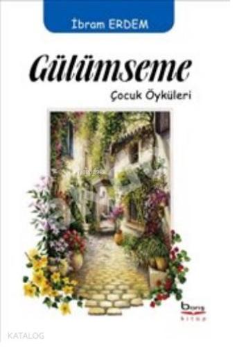 Gülümseme Çocuk Öyküleri - Kitapiks.com